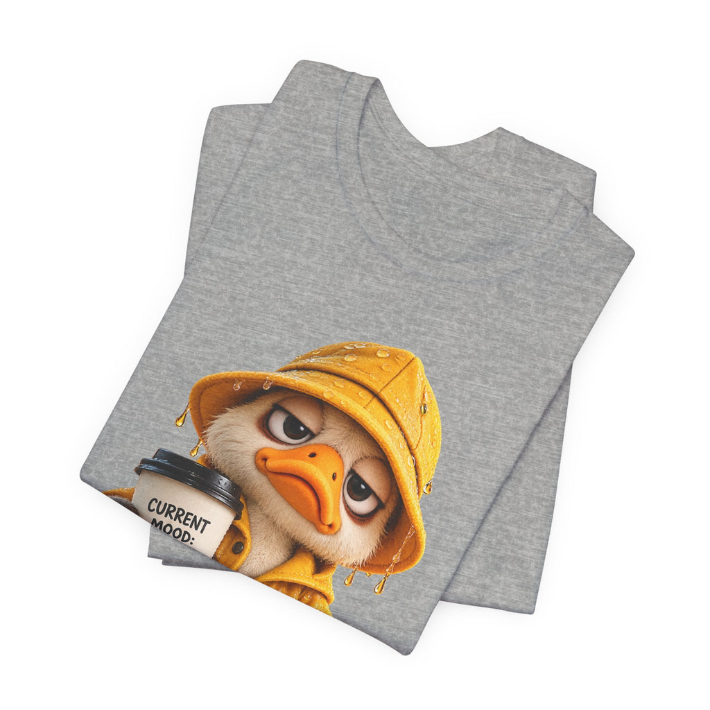 Duck in Rain Jacket T‑Shirt — "Caution: Mood Switched Off" Cute Attitude Tee